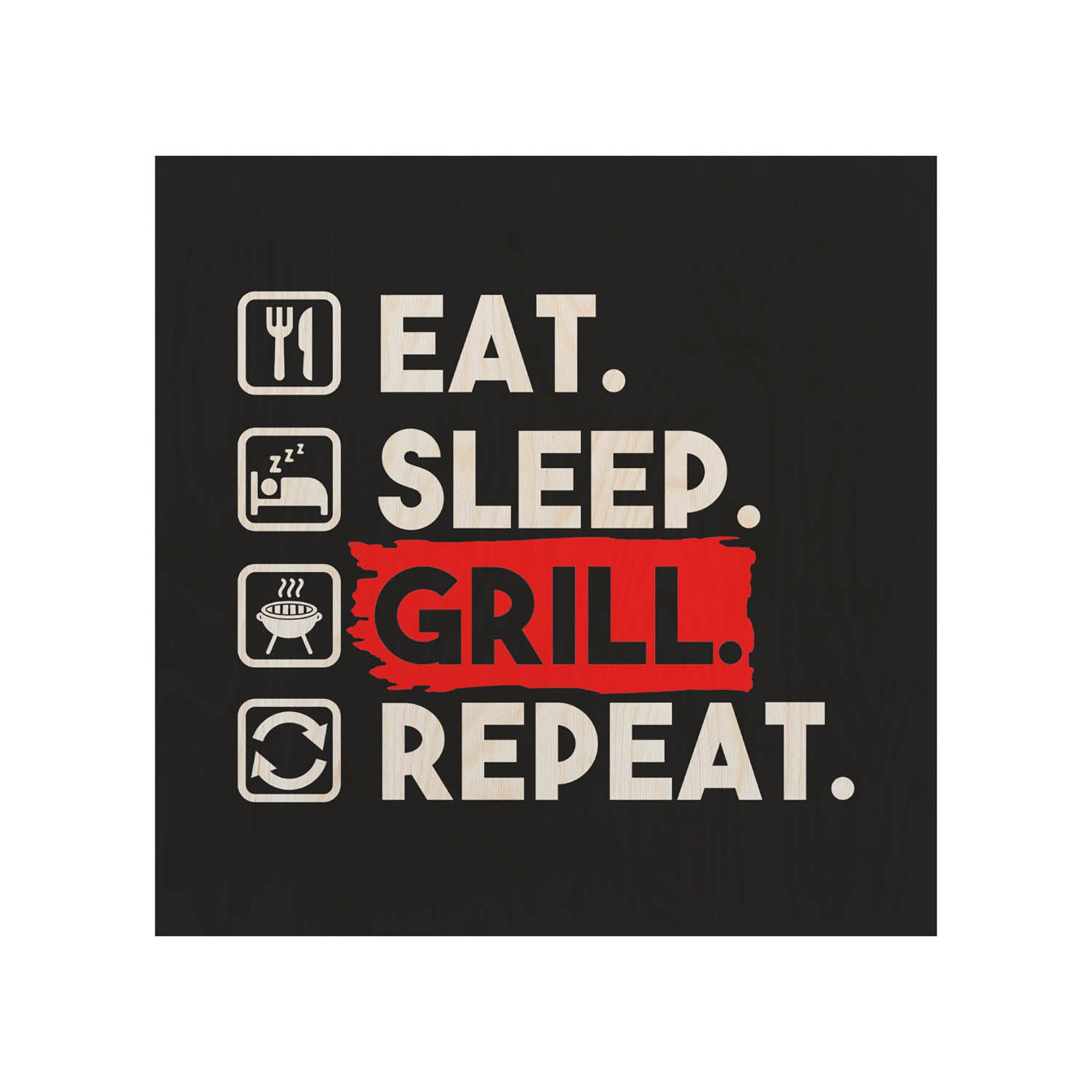 Holztisch Eat Sleep Grill-30x40 CM