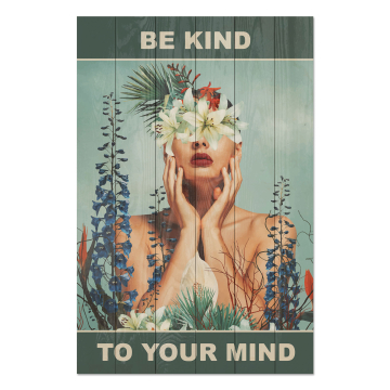 Bild auf Holz Be Kind to Your Mind